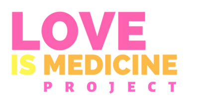 The Love is Medicine Project